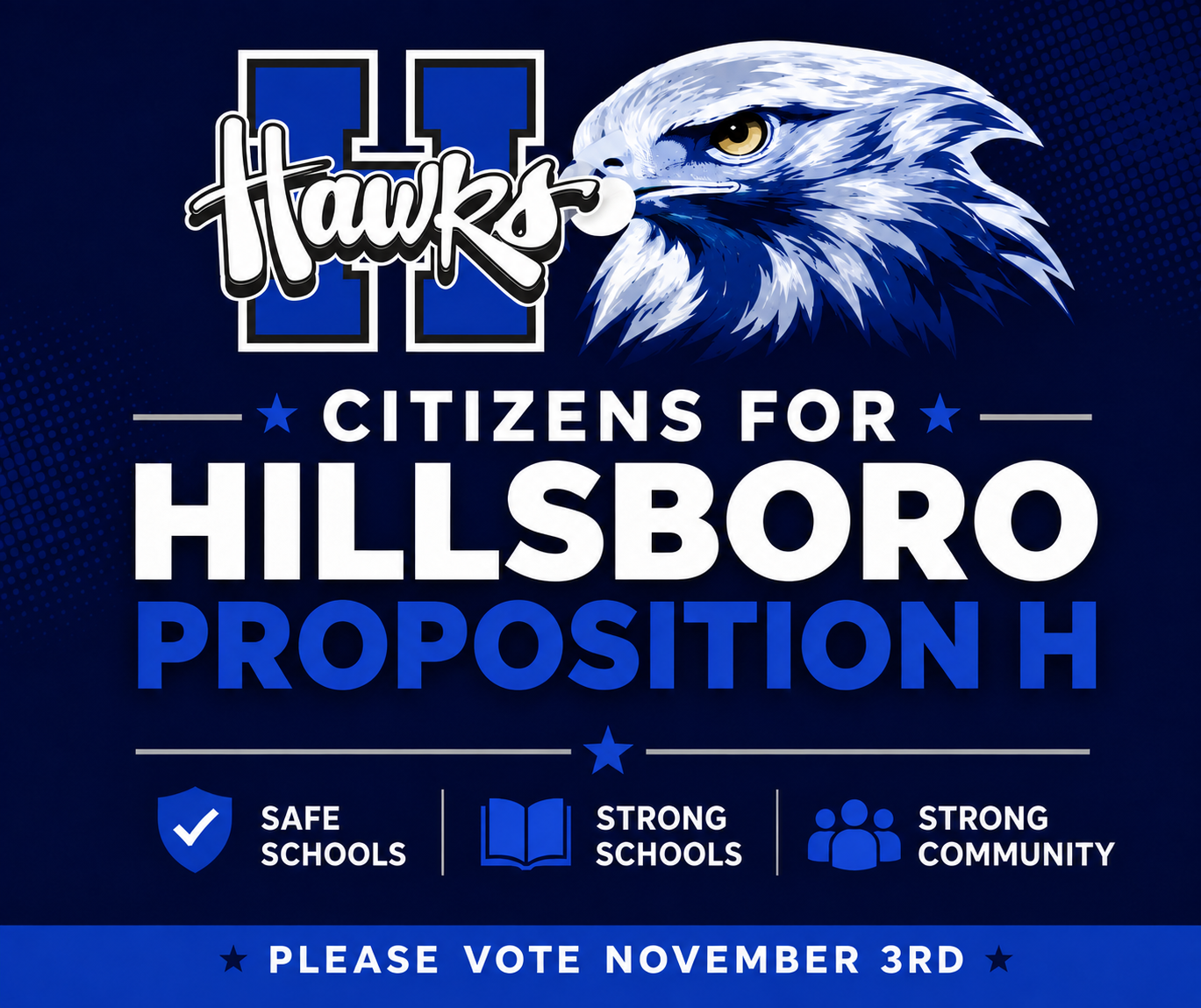 Citizens for Hillsboro Proposition H: safe schools, strong schools, strong community. Please vote November 3rd.